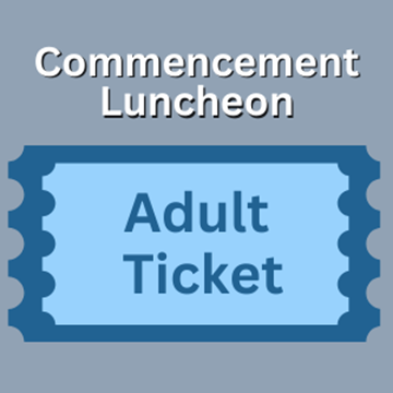 Commencement Luncheon Adult Ticket